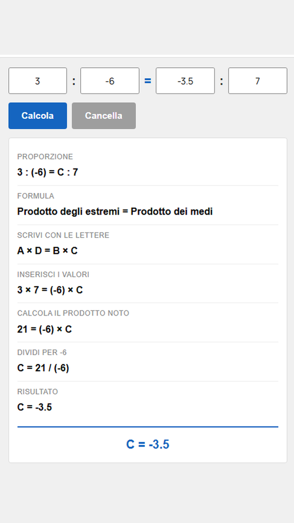 Calcolatrice di proporzioni che risolve 3 : (-6) = C : 7 con risultato C = -3,5.